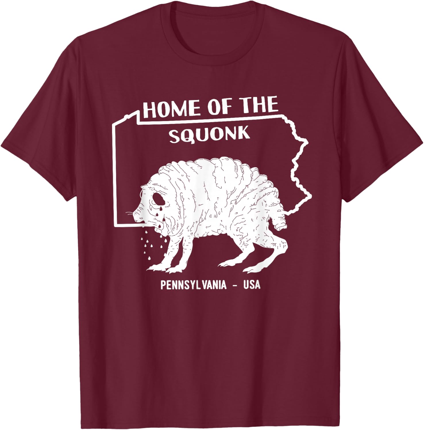 Home of the Squonk Cryptid Monster Sad Emo USA Pennsylvania T-Shirt - T-Shirt | Maroon