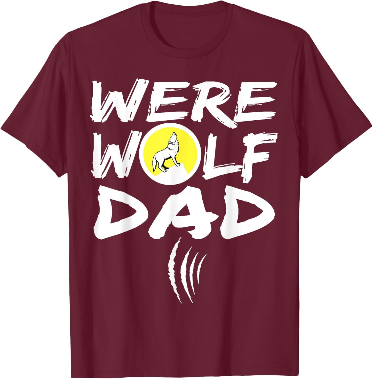 Funny Werewolf Dad Werewolf Shirts Men Werewolf T Sh T-Shirt - T-Shirt | Maroon