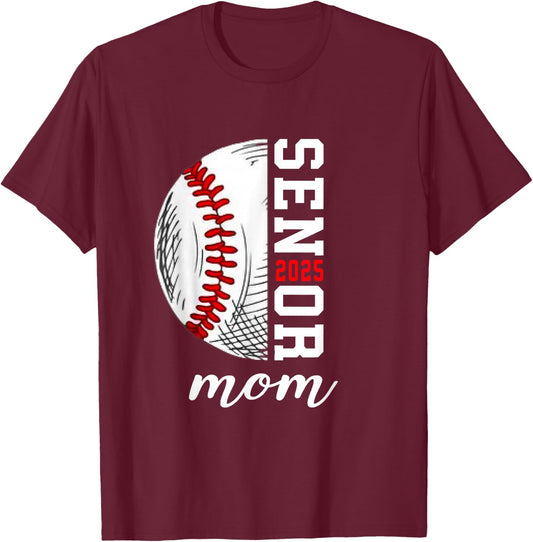 Class Of 2025 Senior 2025 Baseball Mom 2025 T-Shirt - T-Shirt | Maroon