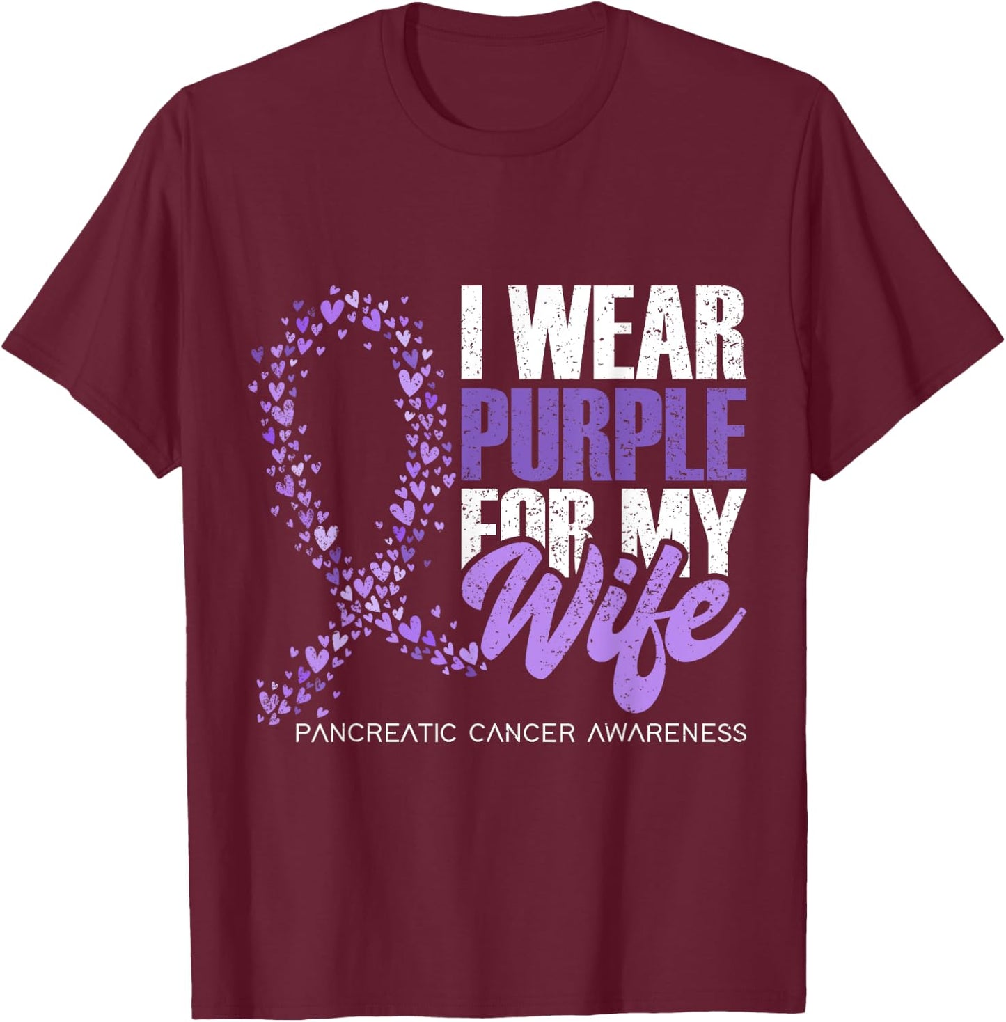 I Wear Purple For My Wife Pancreatic Cancer Awareness T-Shirt - T-Shirt | Maroon
