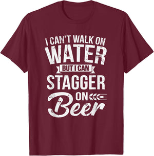 Can't Walk On Water But I Can Stagger On Beer St. Patty's T-Shirt - T-Shirt | Maroon