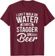 Can't Walk On Water But I Can Stagger On Beer St. Patty's T-Shirt - T-Shirt | Maroon