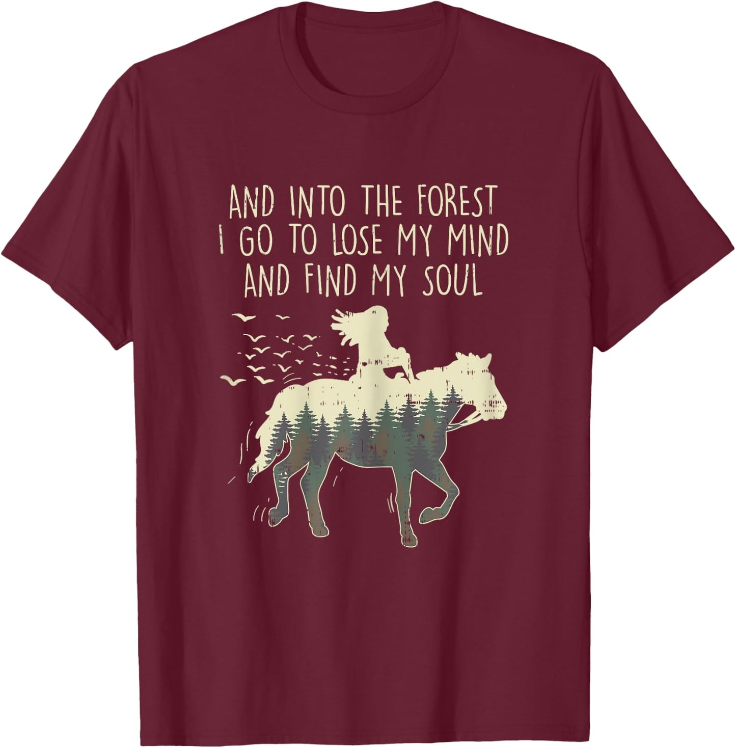 Into The Forest I Go Horse Horseback Riding Girls Women Gift T-Shirt - T-Shirt | Maroon