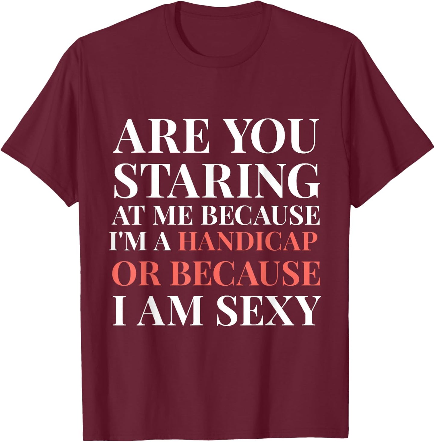 Handicap Humor Sexy Disabled Survivor Warrior T-Shirt - T-Shirt | Maroon