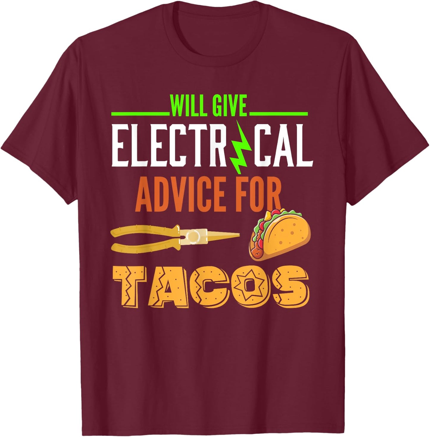 Electrician Shirt Funny Taco Lover Quote Electrician Gift T-Shirt - T-Shirt | Maroon