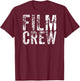 BACK ONLY Film Crew TV Movie Production Set Team T-Shirt - T-Shirt | Maroon