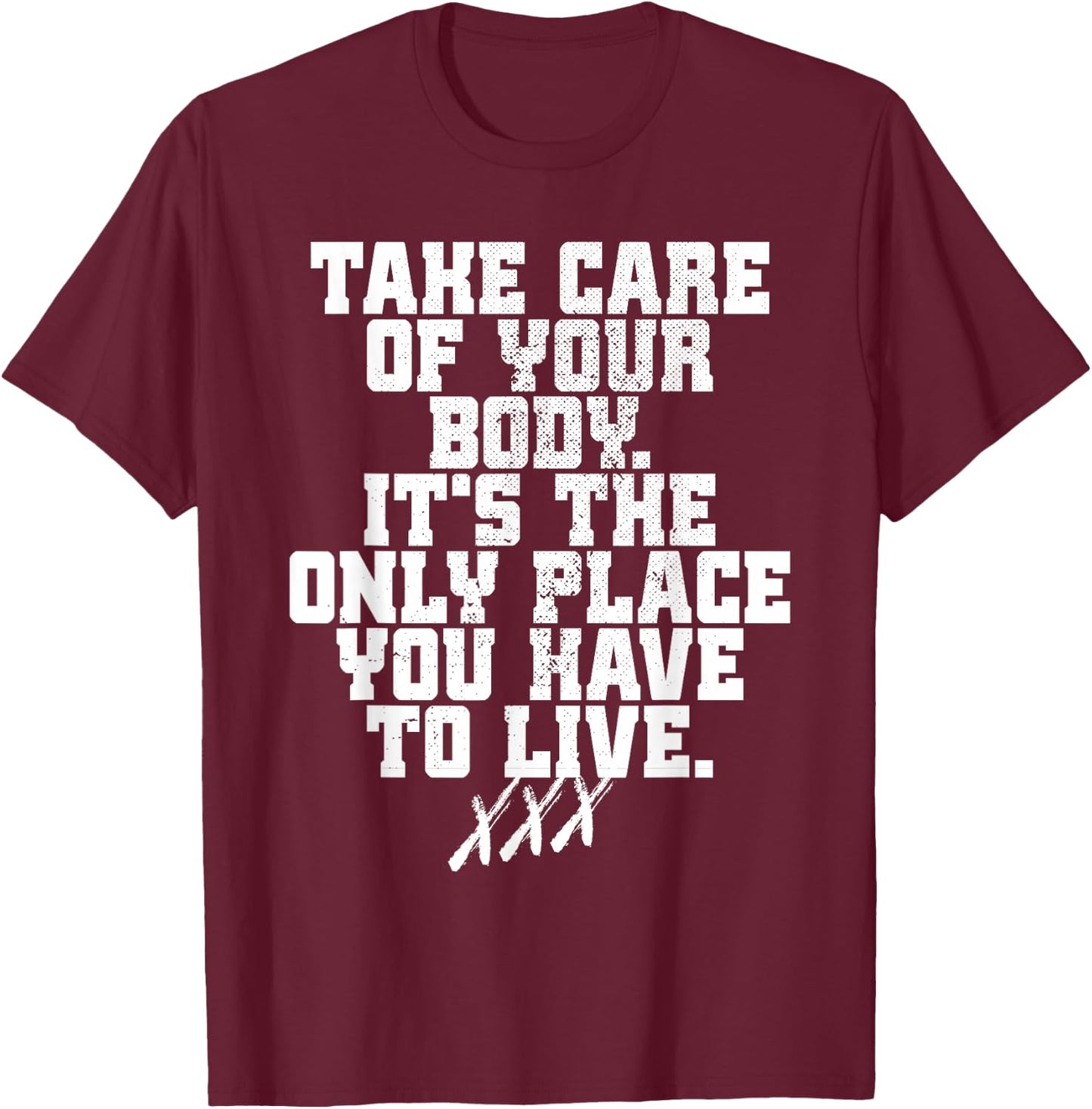 Take Care Of Your Body Straight Edge Forever Edger Life XXX T-Shirt - T-Shirt | Maroon