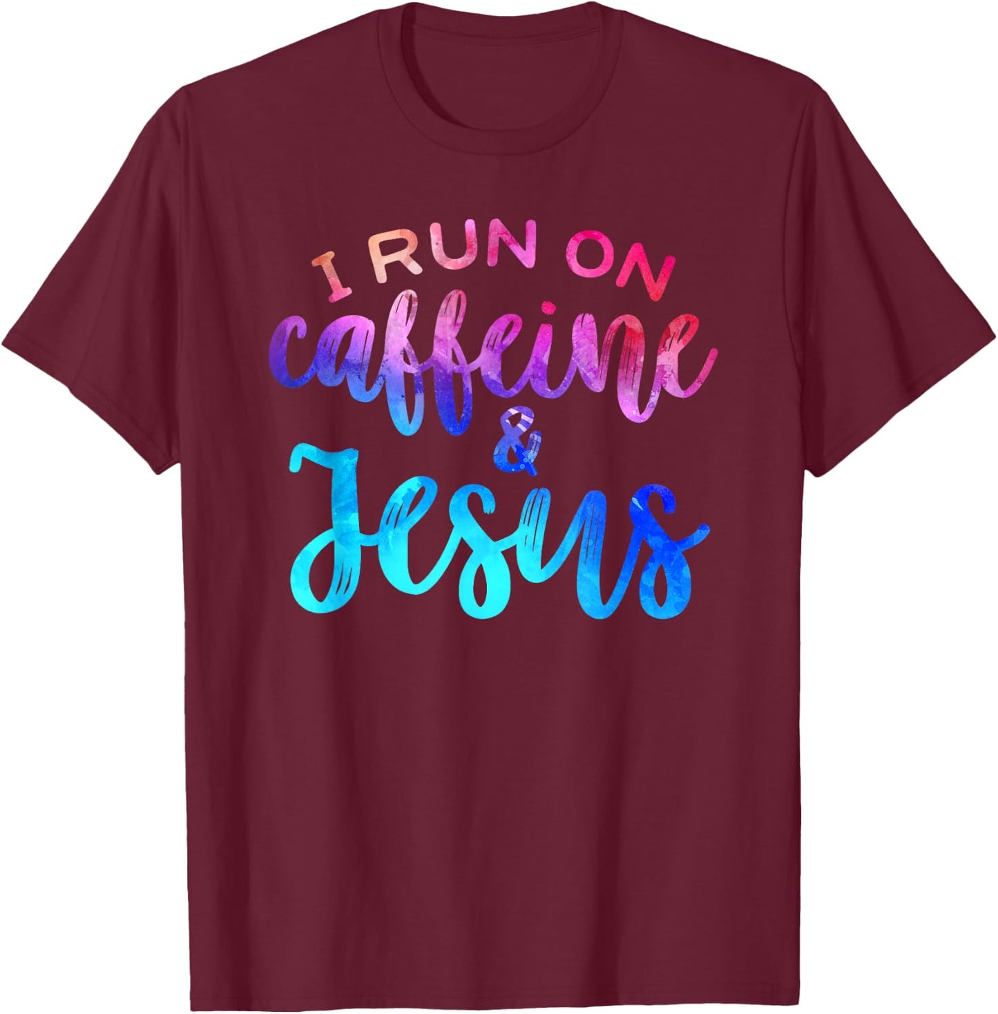 I Run On Caffeine & Jesus Funny Christian Coffee Lover Joke T-Shirt - T-Shirt | Maroon