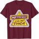 Not Friendly Do Not Touch T-Shirt - T-Shirt | Maroon