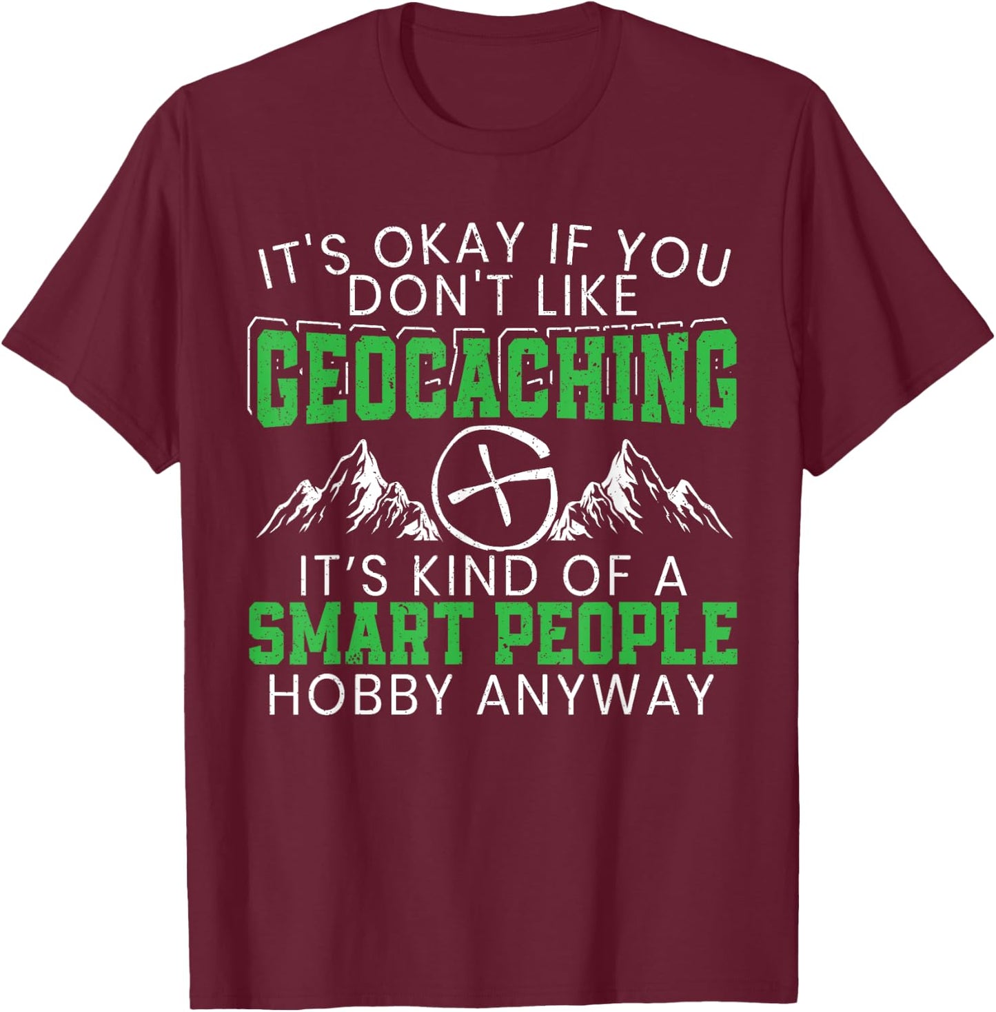 Funny Geocaching Outdoor Activity Treasure Hunting GPS T-Shirt - T-Shirt | Maroon
