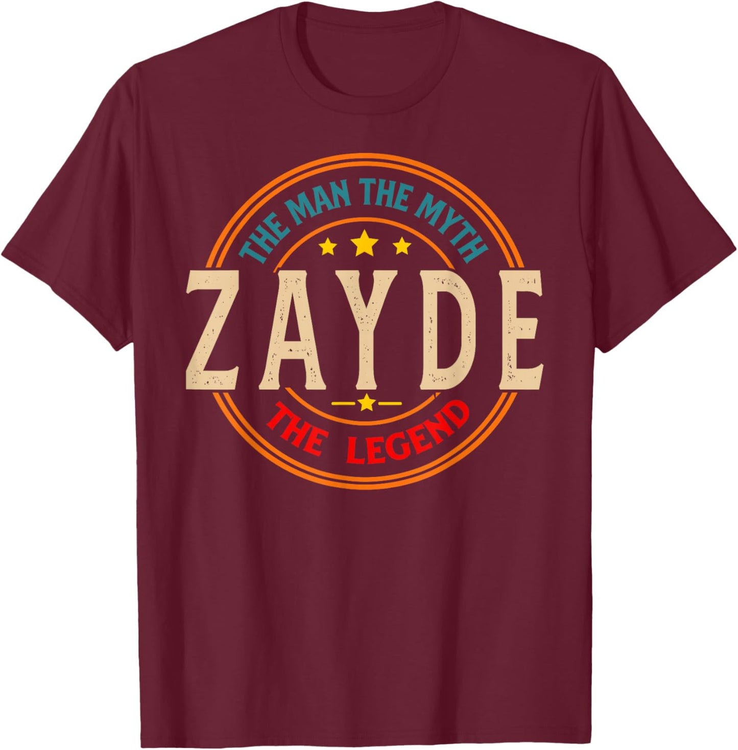 ZAYDE The Legend The Man, Funny ZAYDE Fathers Day T-Shirt - T-Shirt | Maroon
