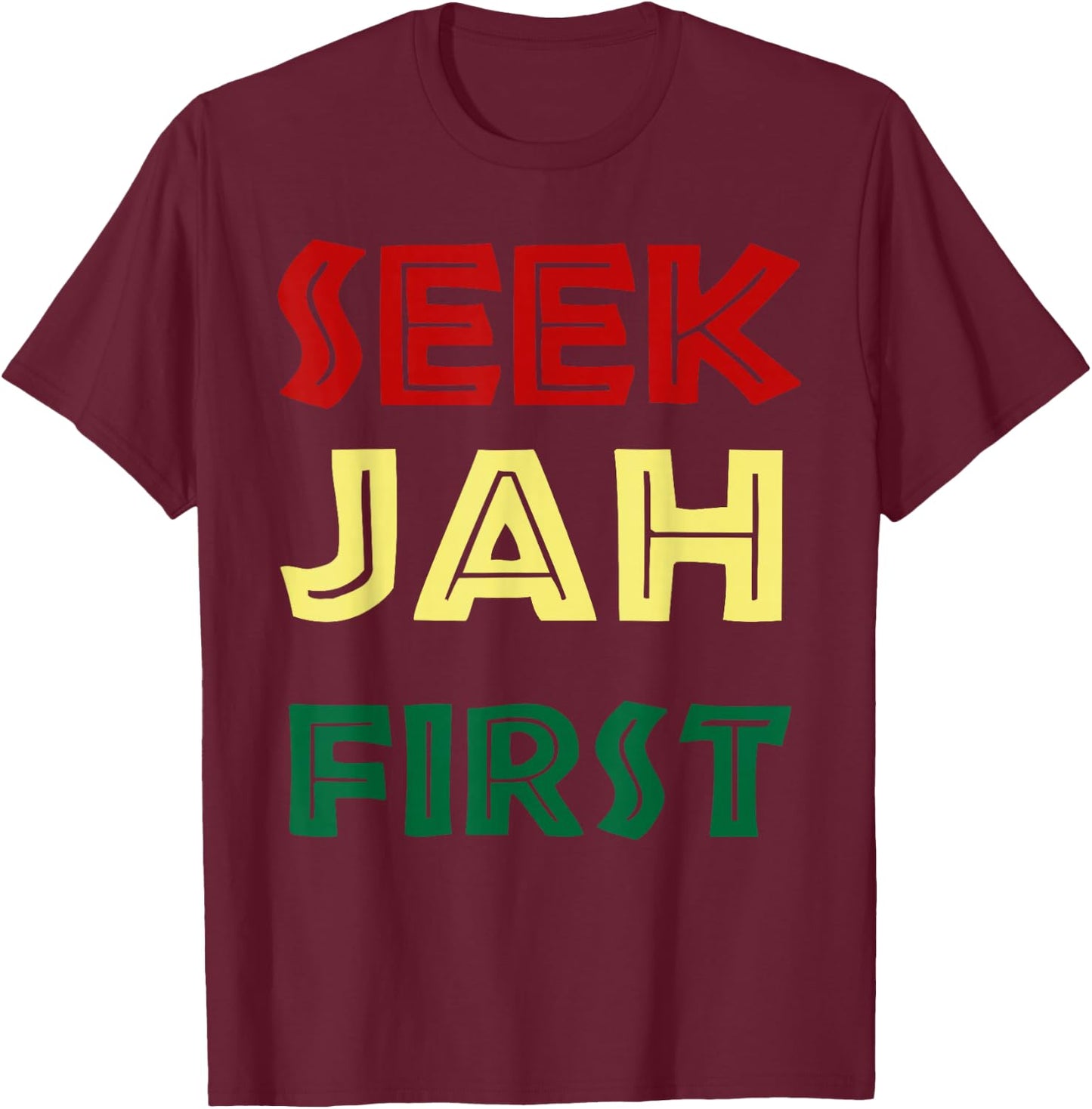 Seek Jah First Rastafarian Gifts Reggae Music Rasta Colors T-Shirt - T-Shirt | Maroon