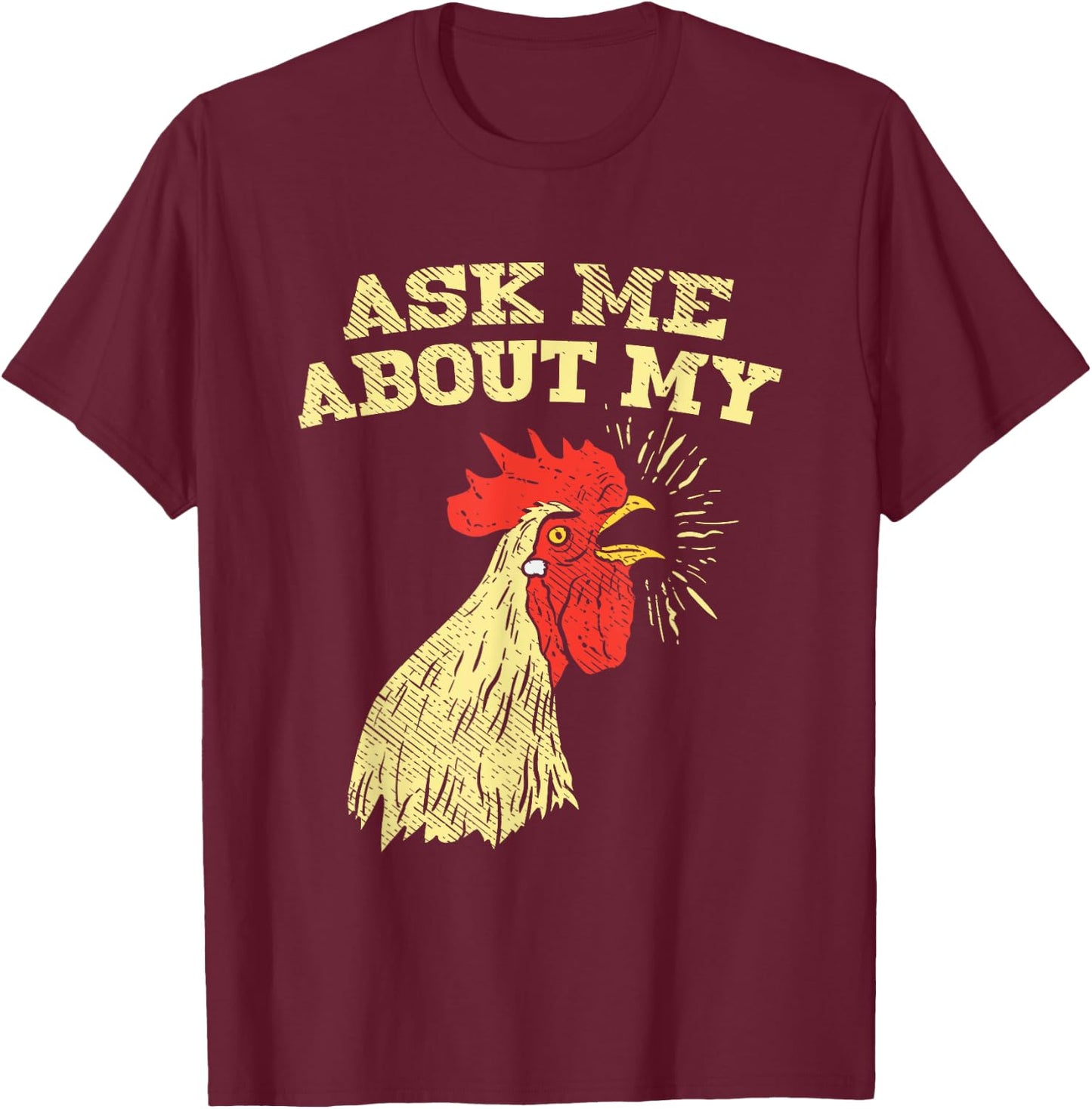 Ask Me About My Cock, Funny Adult Humor T-Shirt - T-Shirt | Maroon