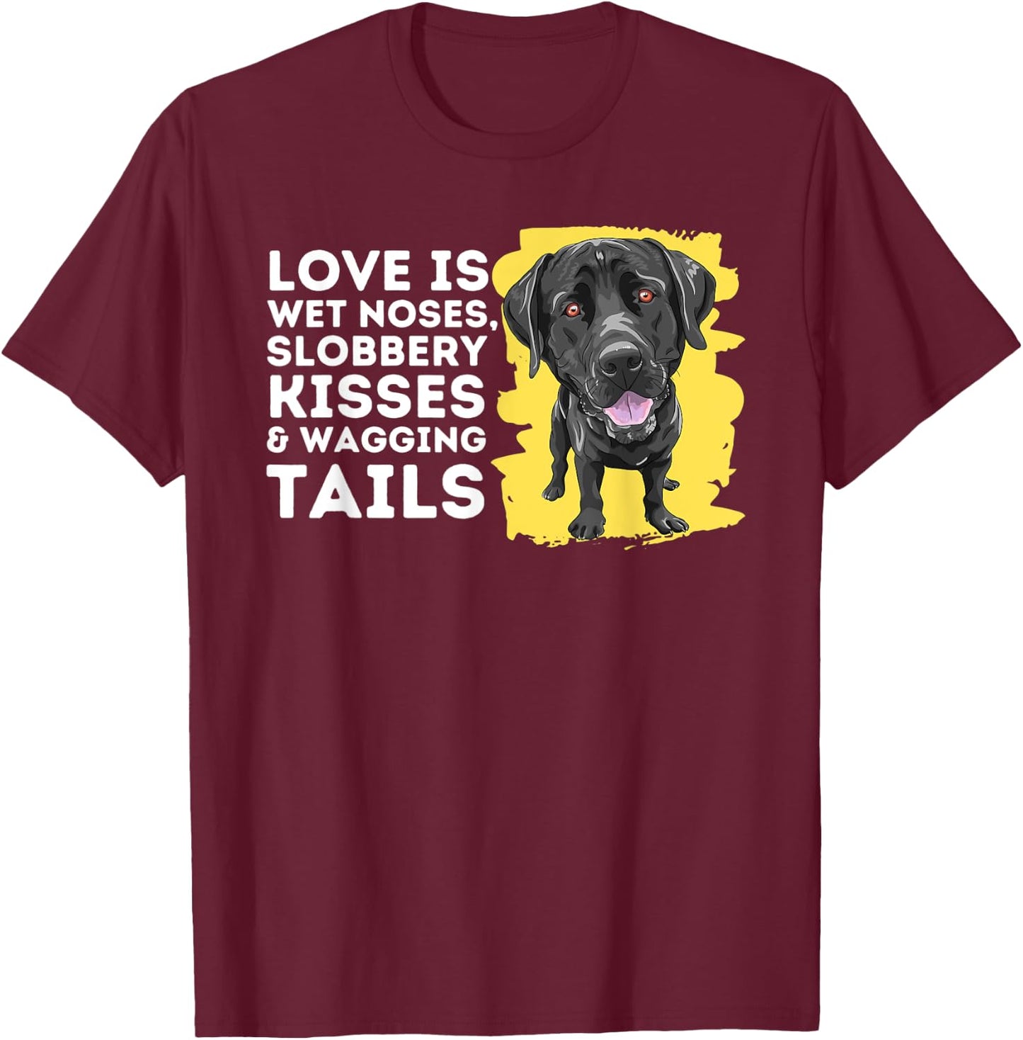 Love Is Wet Noses - Labrador Retriever Lover Dog Owner Lab T-Shirt - T-Shirt | Maroon