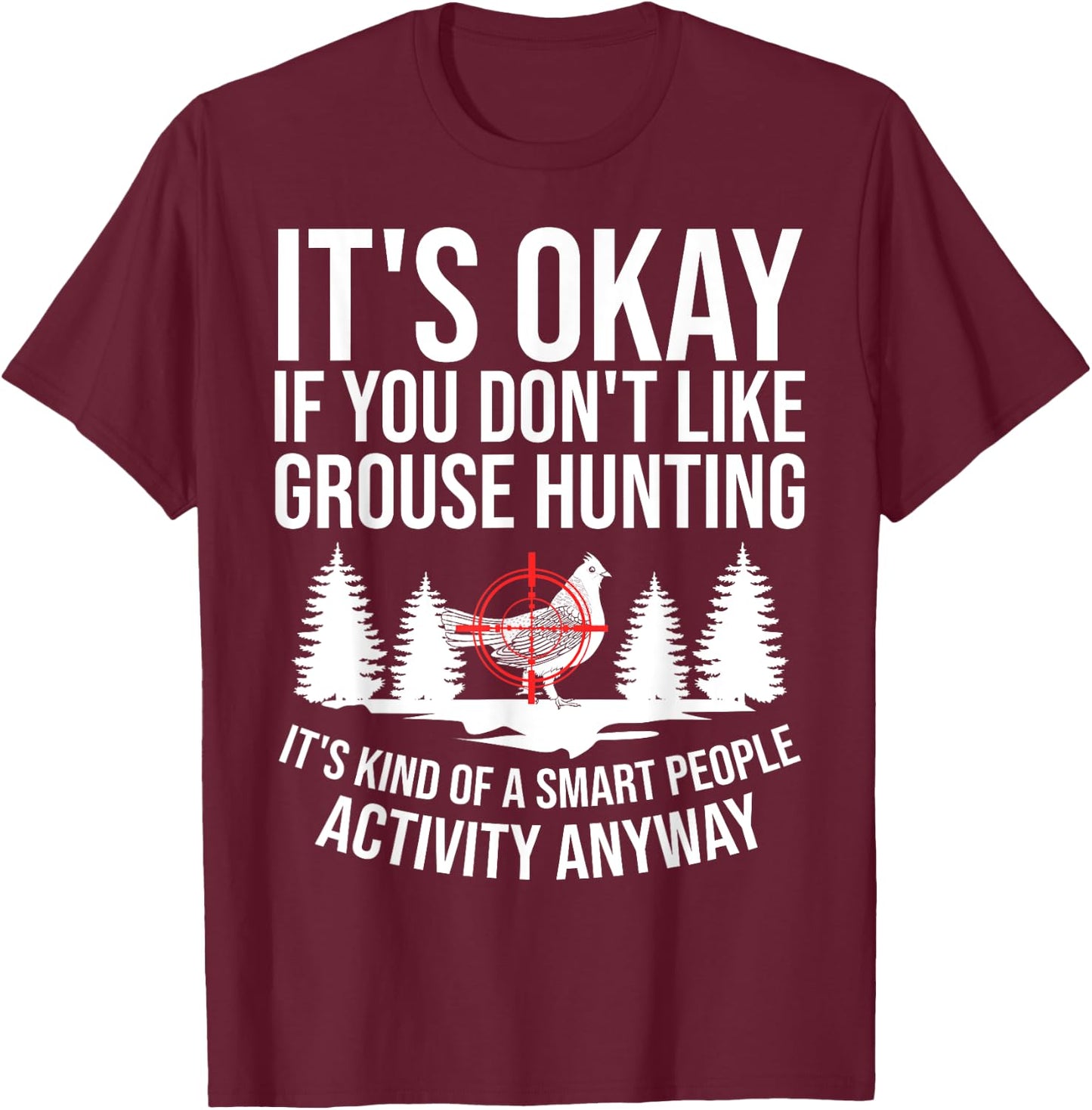 Ruffed Grouse Hunting Bird Spruce Grouse T-Shirt - T-Shirt | Maroon