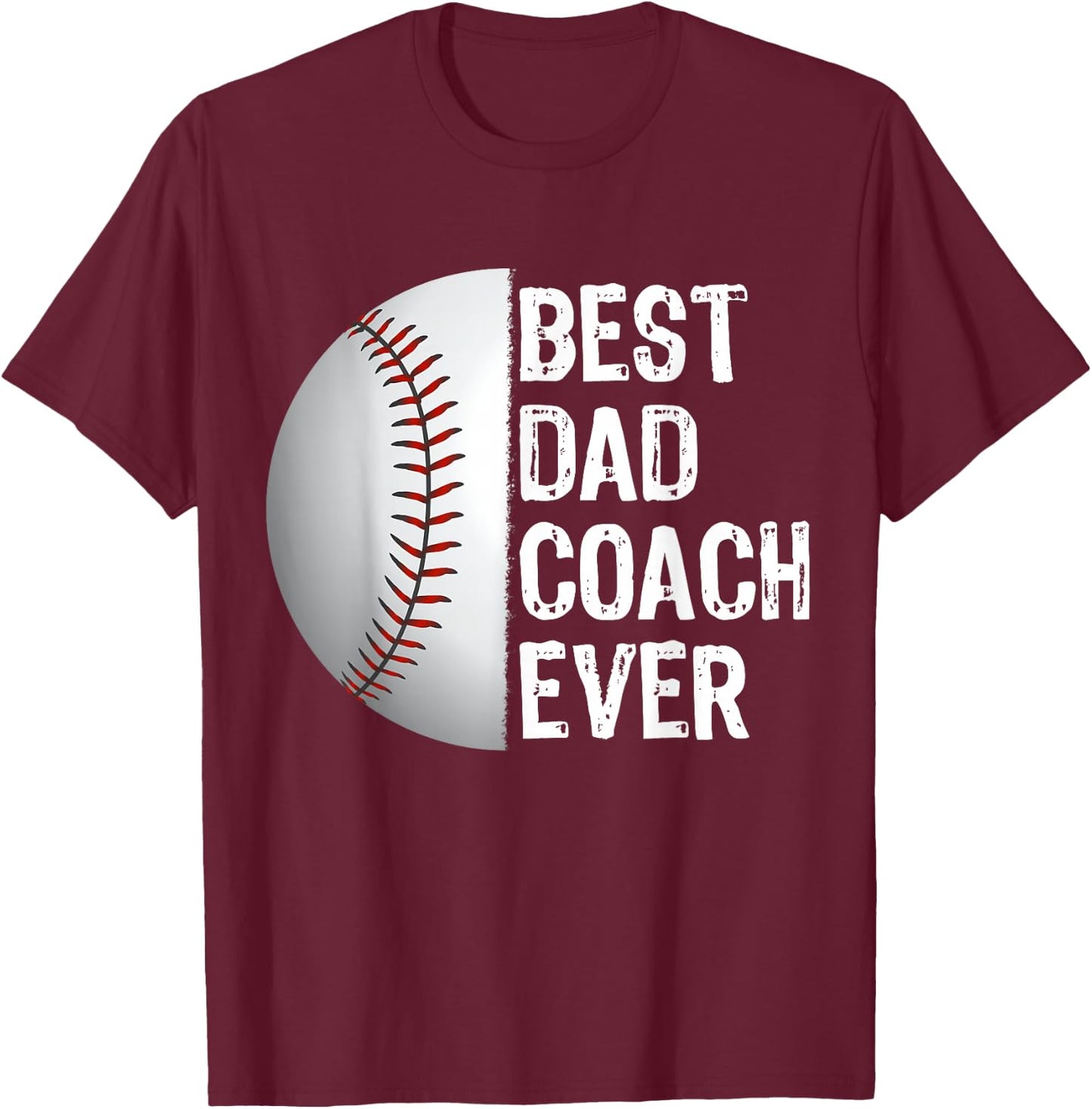 Best Dad Coach Ever Funny Baseball for Sport Lovers T-Shirt - T-Shirt | Maroon