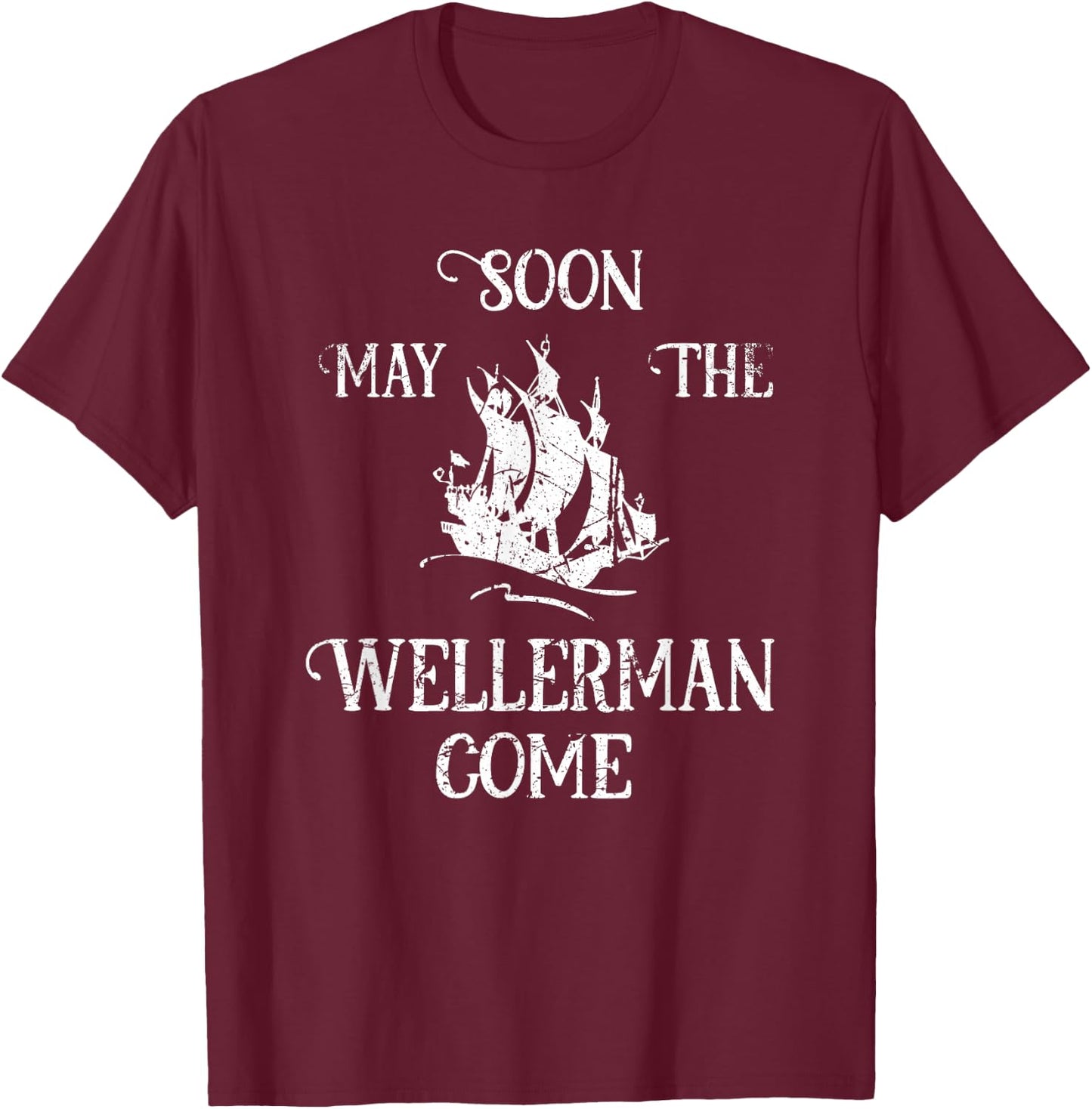 Soon May The Wellerman Come Ship On Ocean Retro Sea Shanties T-Shirt - T-Shirt | Maroon