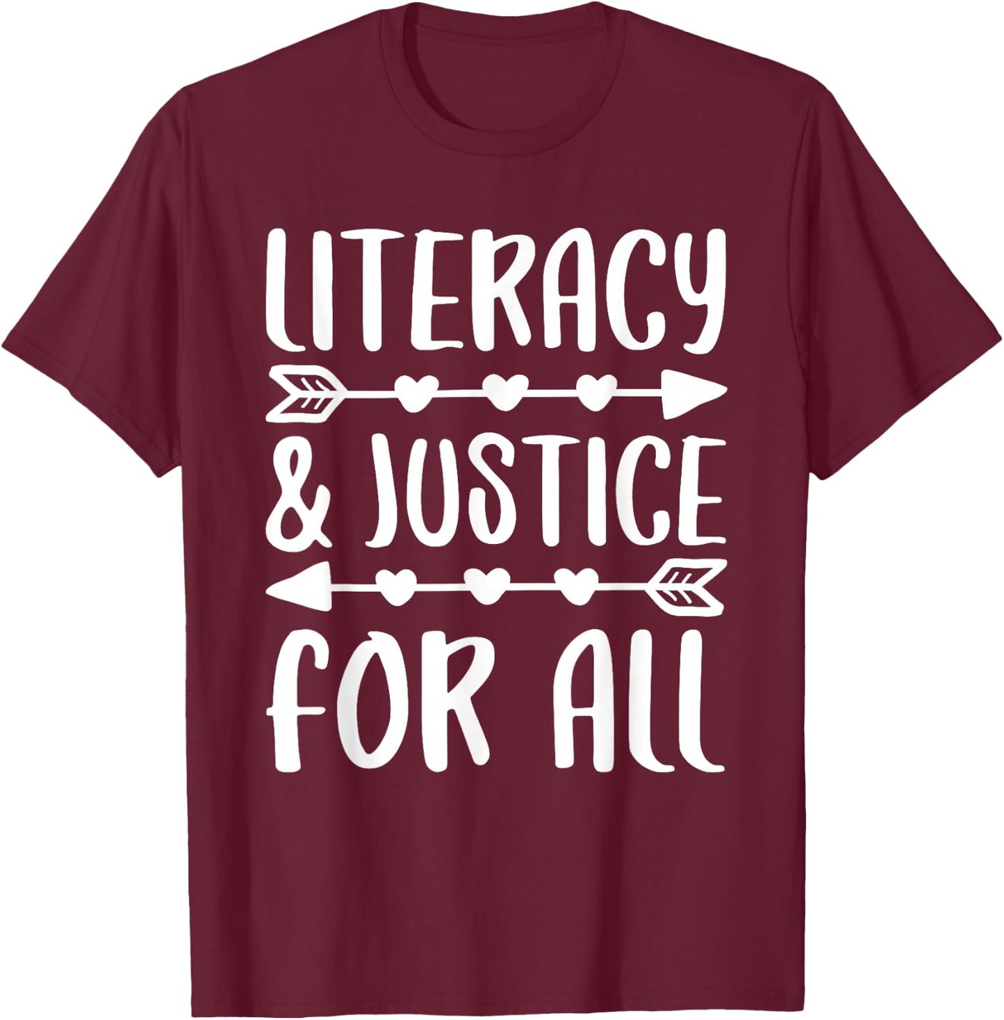Literacy and Justice for All Shirt Librarian Social Justice T-Shirt - T-Shirt | Maroon