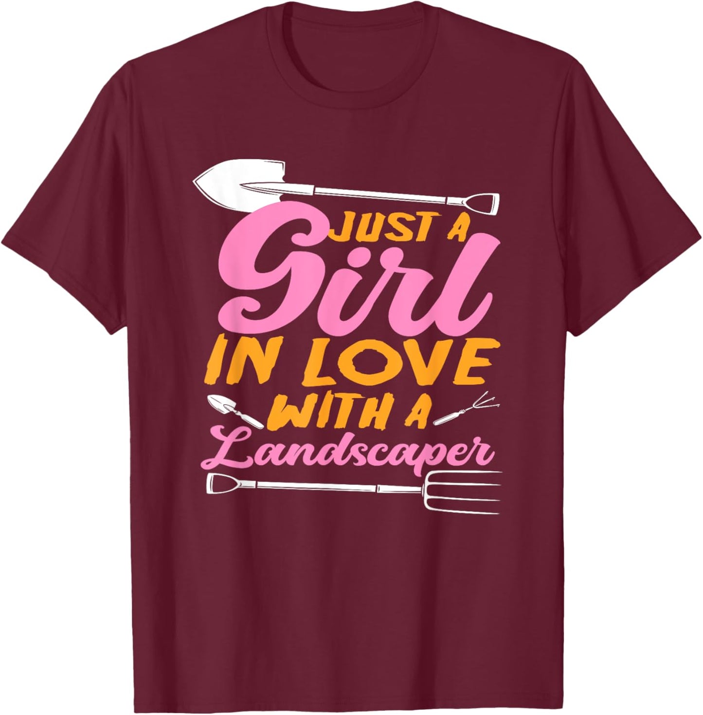 Just A Girl In Love With A Landscaper Gardner Girlfriend T-Shirt - T-Shirt | Maroon