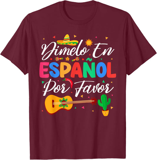 Dimelo En Espanol Por Favor Spanish Teacher Appreciation T-Shirt - T-Shirt | Maroon