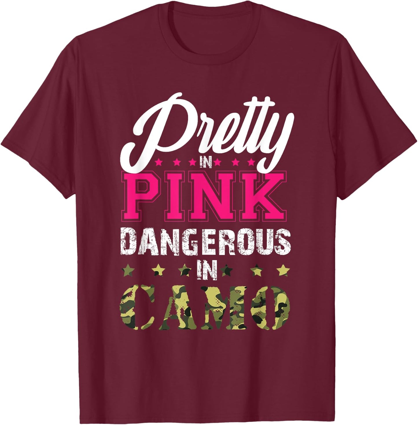 Pretty Pink Dangerous In Camo Hunting Girl Women Hunter T-Shirt - T-Shirt | Maroon