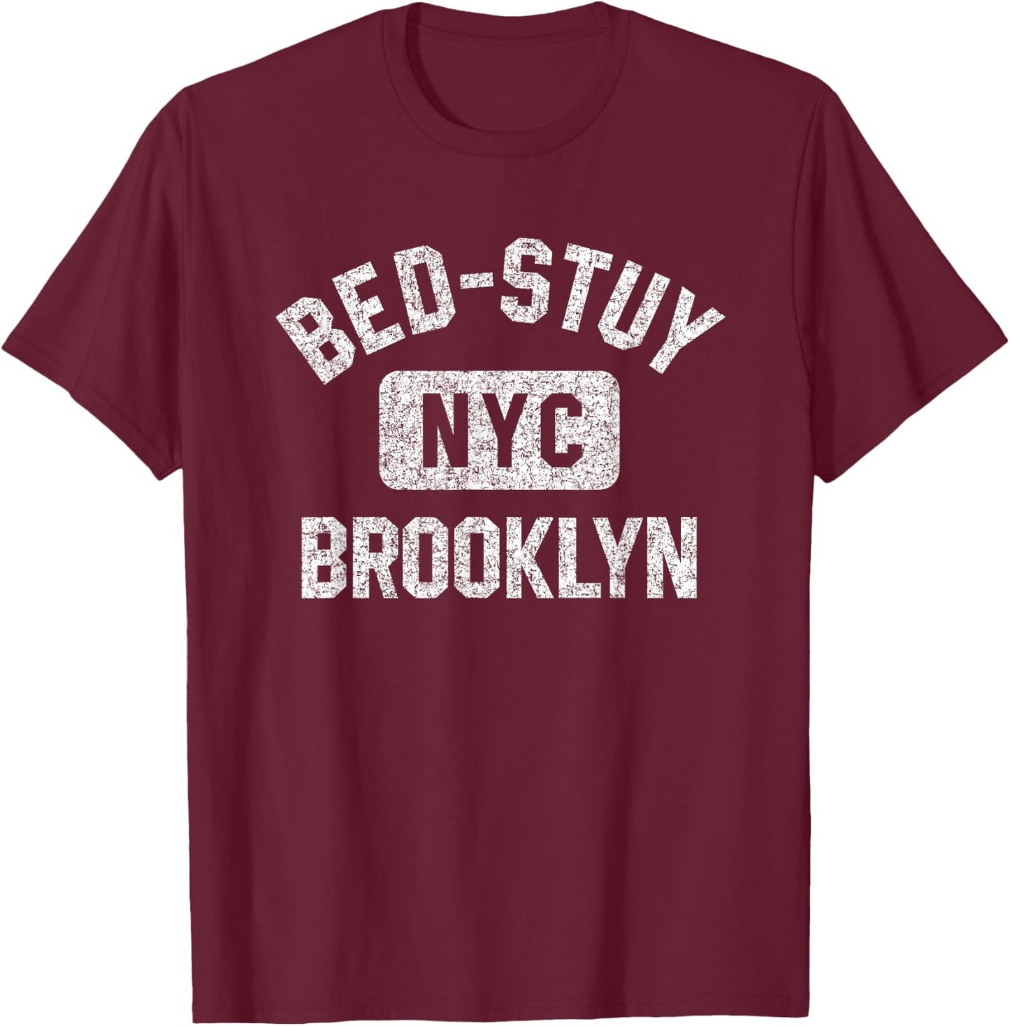 Bed-Stuy Brooklyn NYC Gym Style Distressed White Print T-Shirt - T-Shirt | Maroon