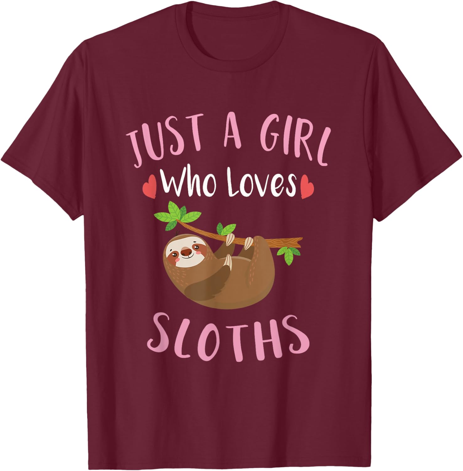 Kids Sloth Shirt Just a Girl Who Loves Sloths Lovers Gift T-Shirt - T-Shirt | Maroon