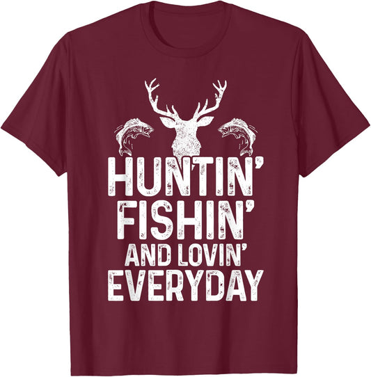 Hunting Fishing Loving Everyday Funny Hunter Fisherman Gift T-Shirt - T-Shirt | Maroon