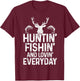 Hunting Fishing Loving Everyday Funny Hunter Fisherman Gift T-Shirt - T-Shirt | Maroon