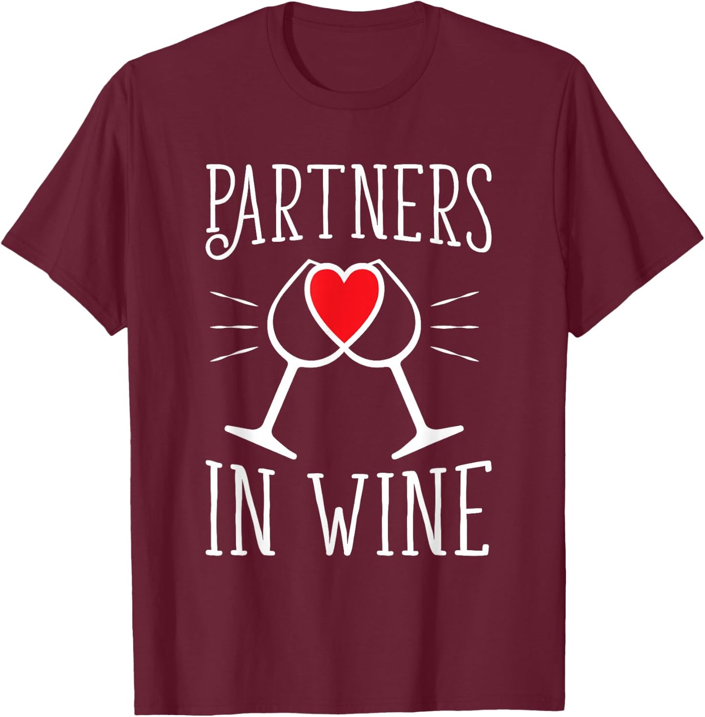 Partners In Wine Drinking Alcohol T-Shirt - T-Shirt | Maroon