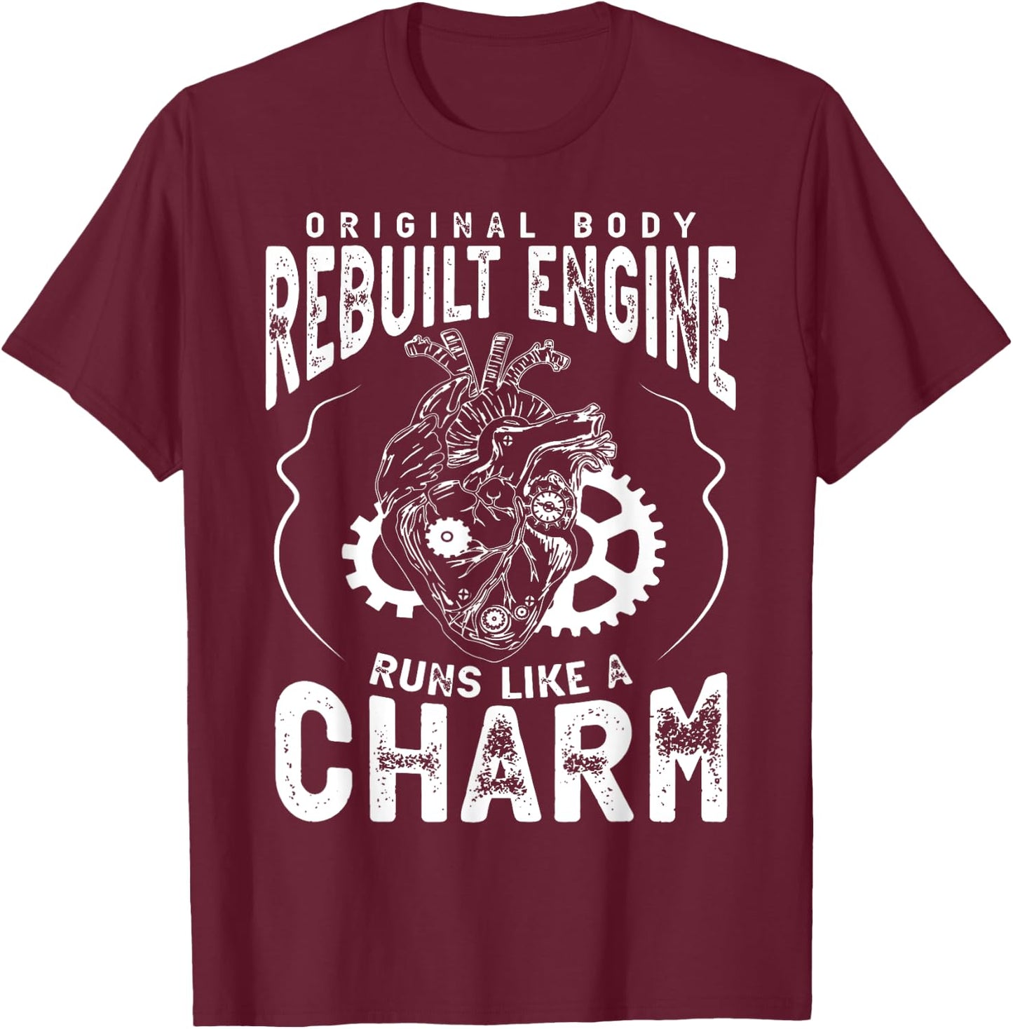 Original Body Rebuilt Engine Runs Like A Charm Heart Attack T-Shirt - T-Shirt | Maroon