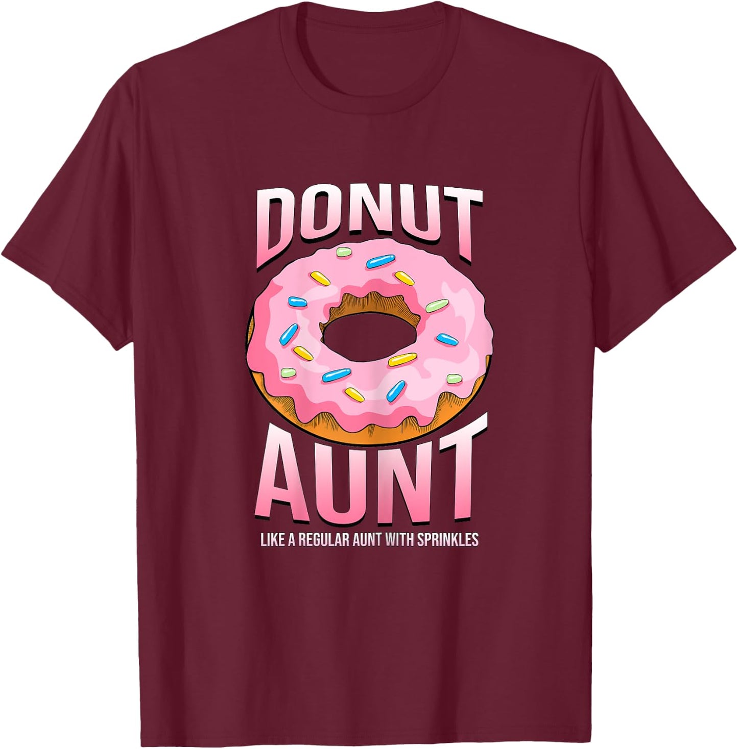 Donut Aunt Shirt for Auntie Funny Sprinkles Food Lover Gifts T-Shirt - T-Shirt | Maroon