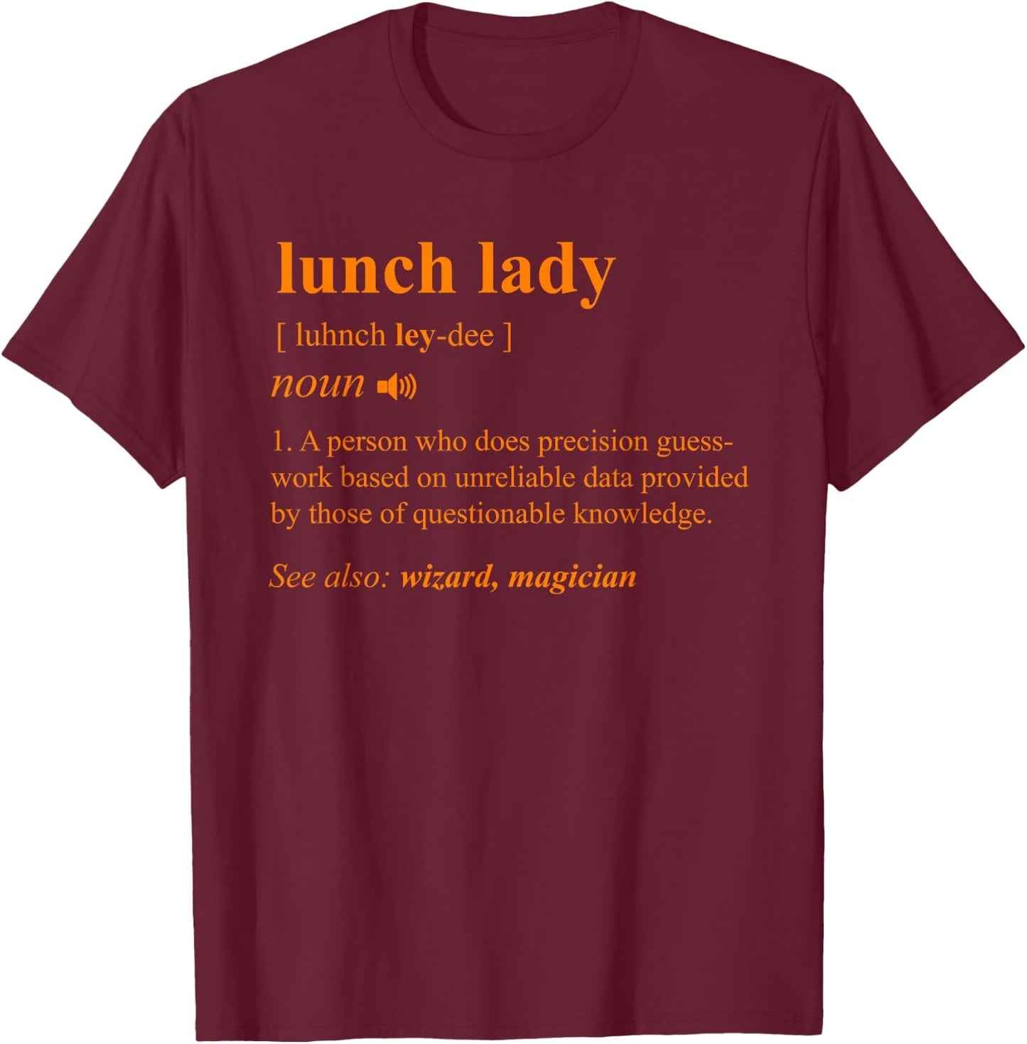 Lunch Lady Definition Back to School Cafeteria Cook Gift T-Shirt - T-Shirt | Maroon