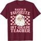 Vintage Pink Christmas Santas Favorite 1st Grade Teacher T-Shirt - T-Shirt | Maroon