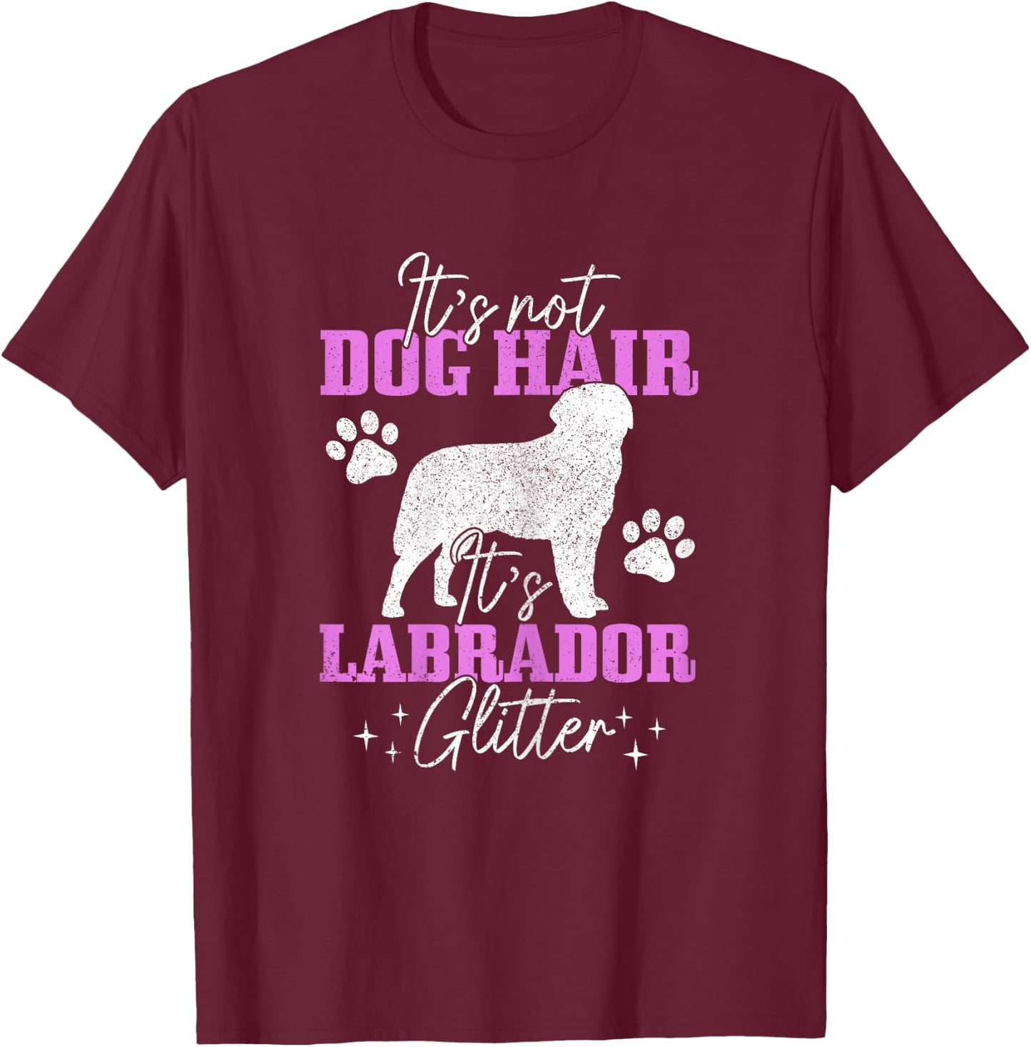 It's Not Dog Hair It's Labrador Glitter Funny Lab Dog Mom Women Kids T-Shirt - T-Shirt | Maroon