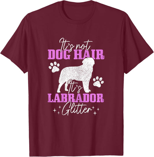 It's Not Dog Hair It's Labrador Glitter Funny Lab Dog Mom Women Kids T-Shirt - T-Shirt | Maroon