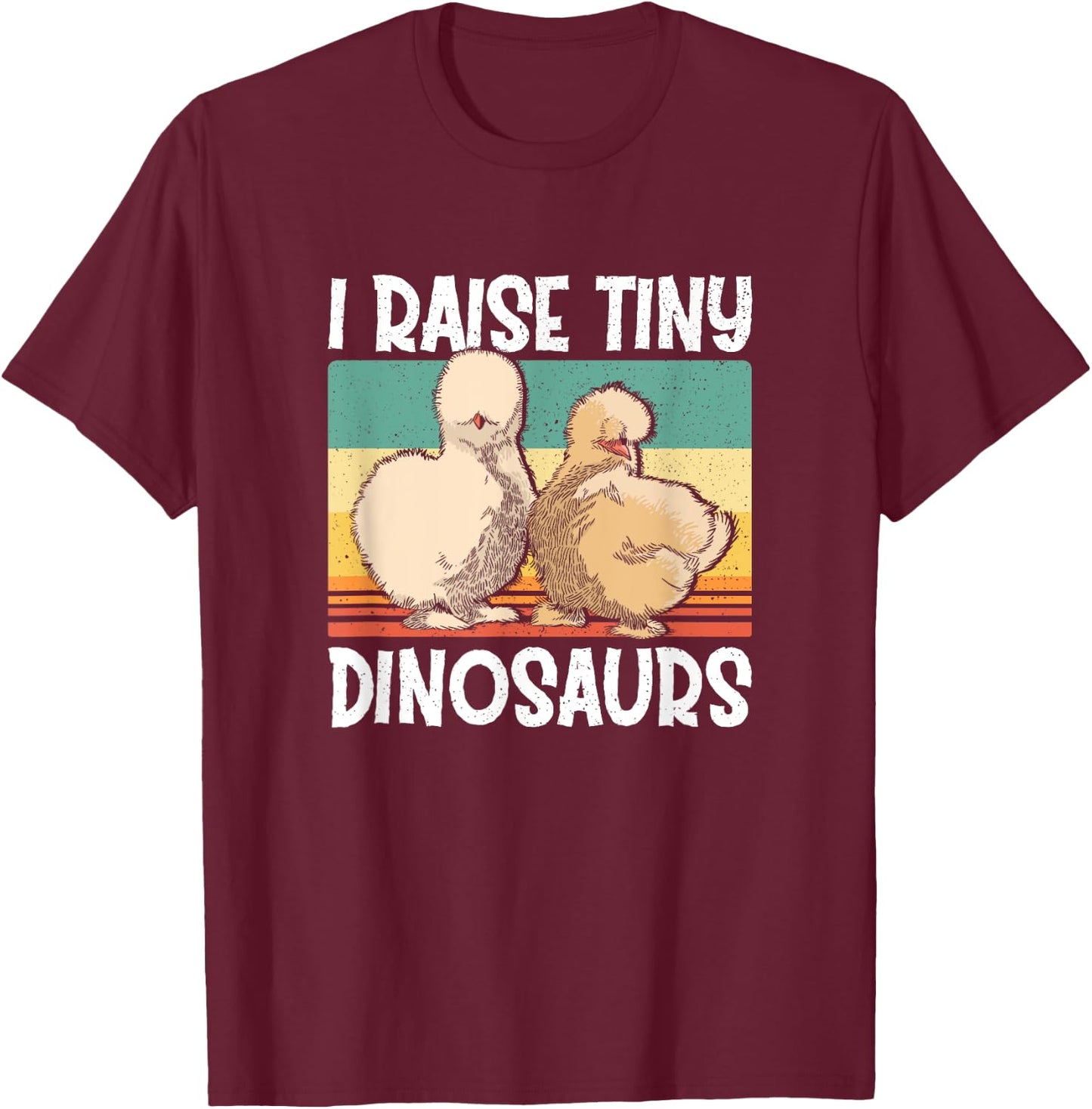 Retro Vintage I Raise Tiny Dinosaurs Silkie Chicken Lover T-Shirt - T-Shirt | Maroon