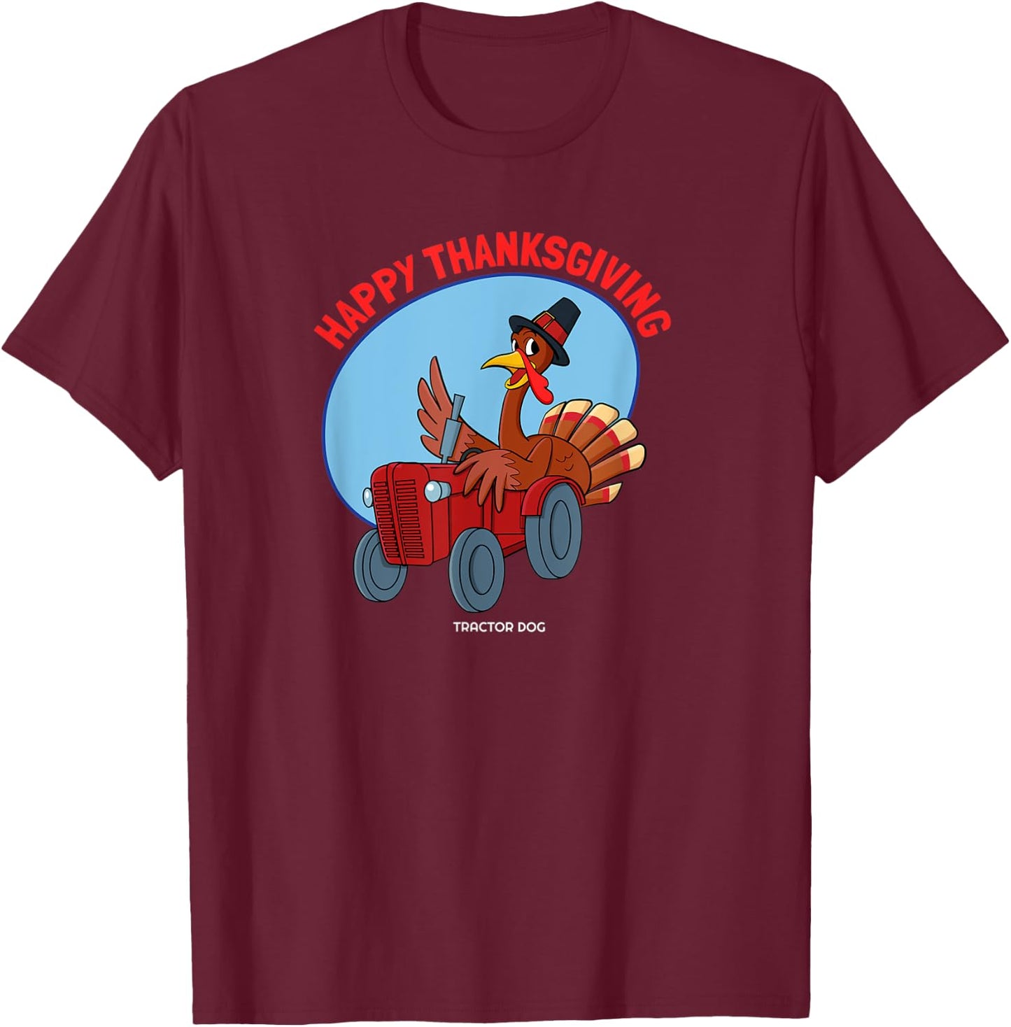Happy Thanksgiving Turkey Driving a Tractor T-Shirt - T-Shirt | Maroon