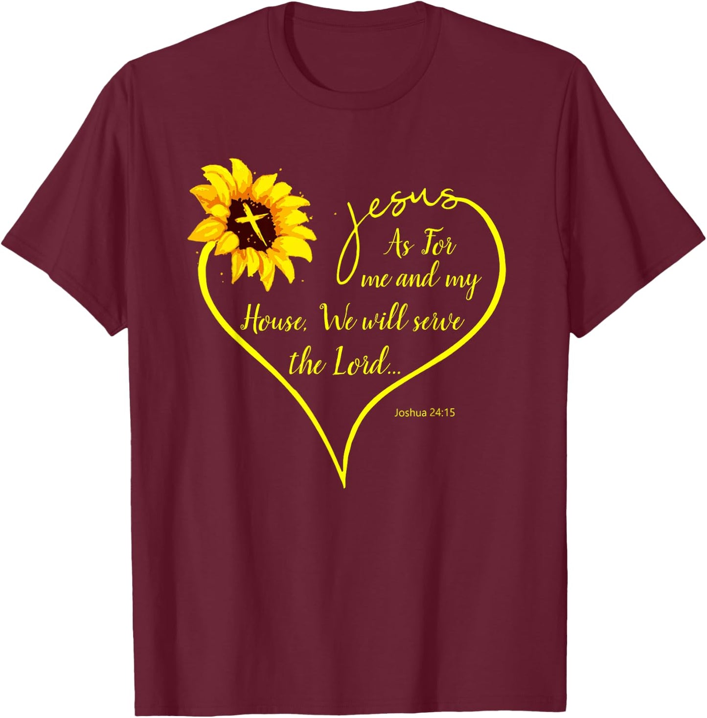 As For Me and My House We Will Serve the Lord Sunflower T-Shirt - T-Shirt | Maroon