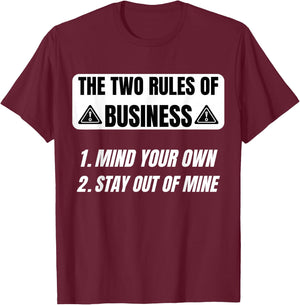 Sarcastic Saying Two Rules Of Business Humor Quotes Funny T-Shirt - T-Shirt | Maroon