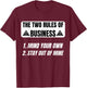 Sarcastic Saying Two Rules Of Business Humor Quotes Funny T-Shirt - T-Shirt | Maroon
