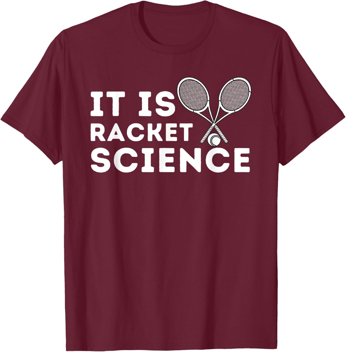 It's Racket Science - Funny Tennis & Tennis Player Coach T-Shirt - T-Shirt | Maroon