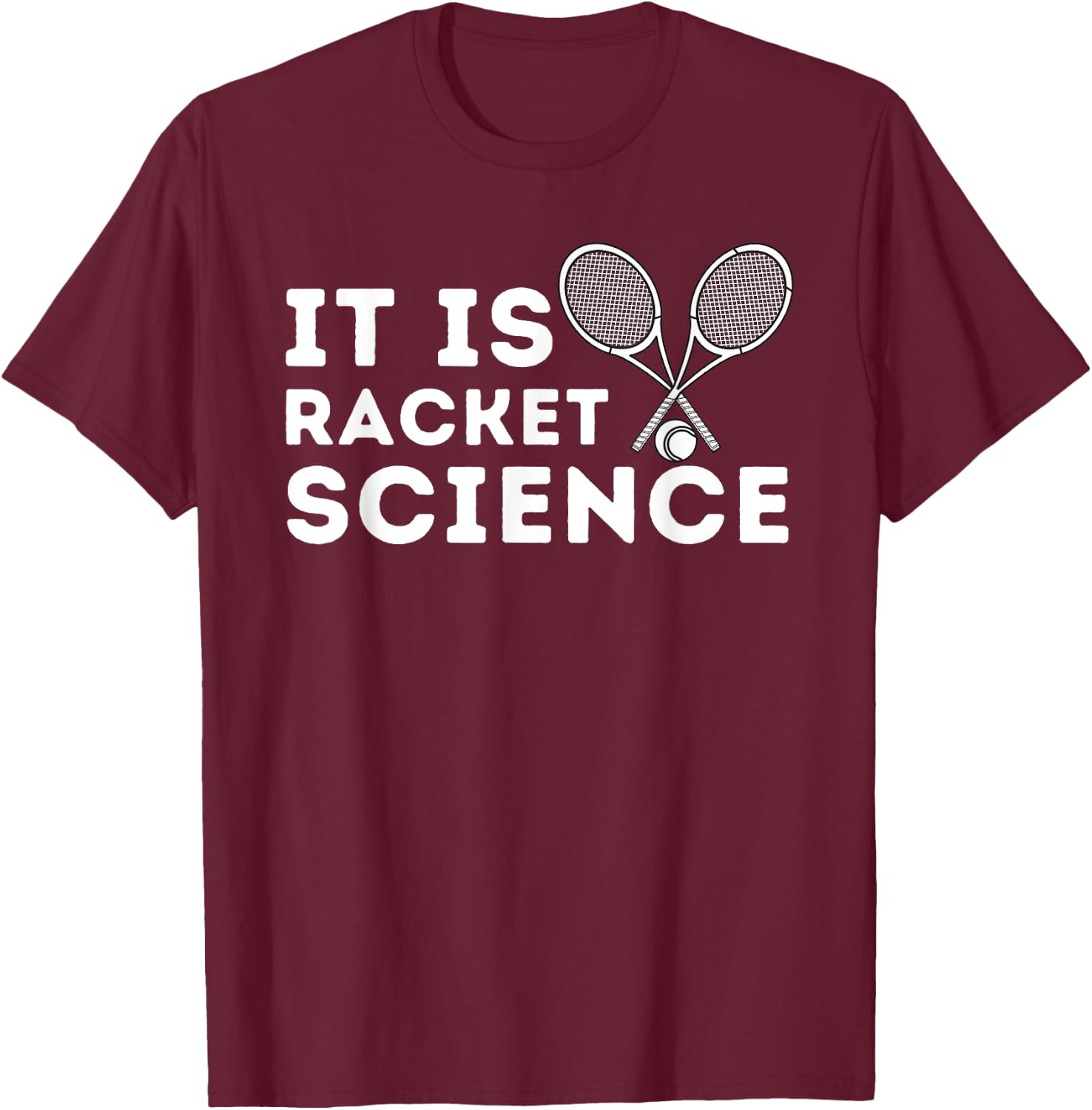 It's Racket Science - Funny Tennis & Tennis Player Coach T-Shirt - T-Shirt | Maroon