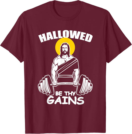 Hallowed Be Thy Gains Fitness Trainer Or Bodybuilder T-Shirt - T-Shirt | Maroon