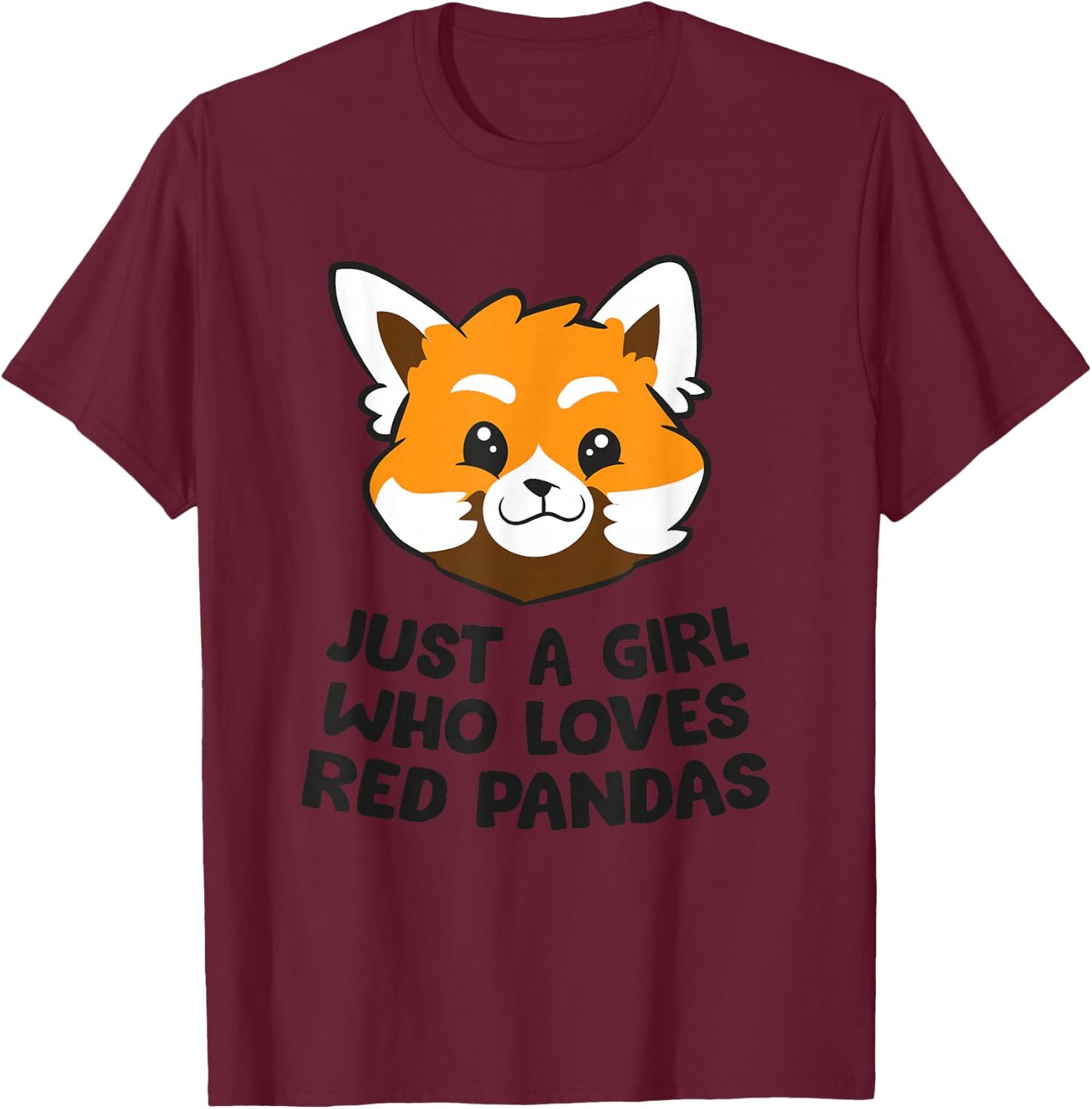 Red Panda Just a Girl Who Loves Red Pandas T-Shirt - T-Shirt | Maroon