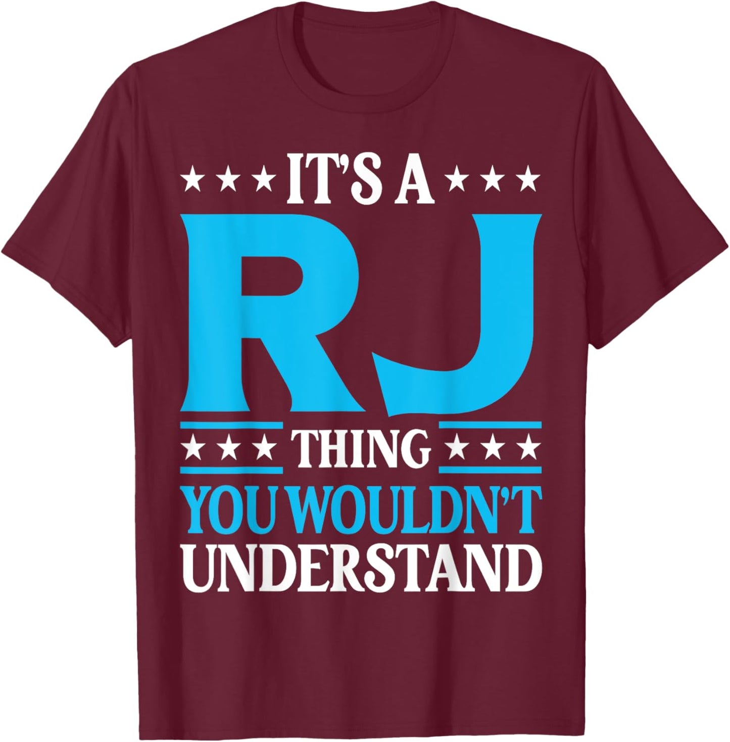 It's A Rj Thing Wouldn't Understand Personal Name Rj T-Shirt - T-Shirt | Maroon