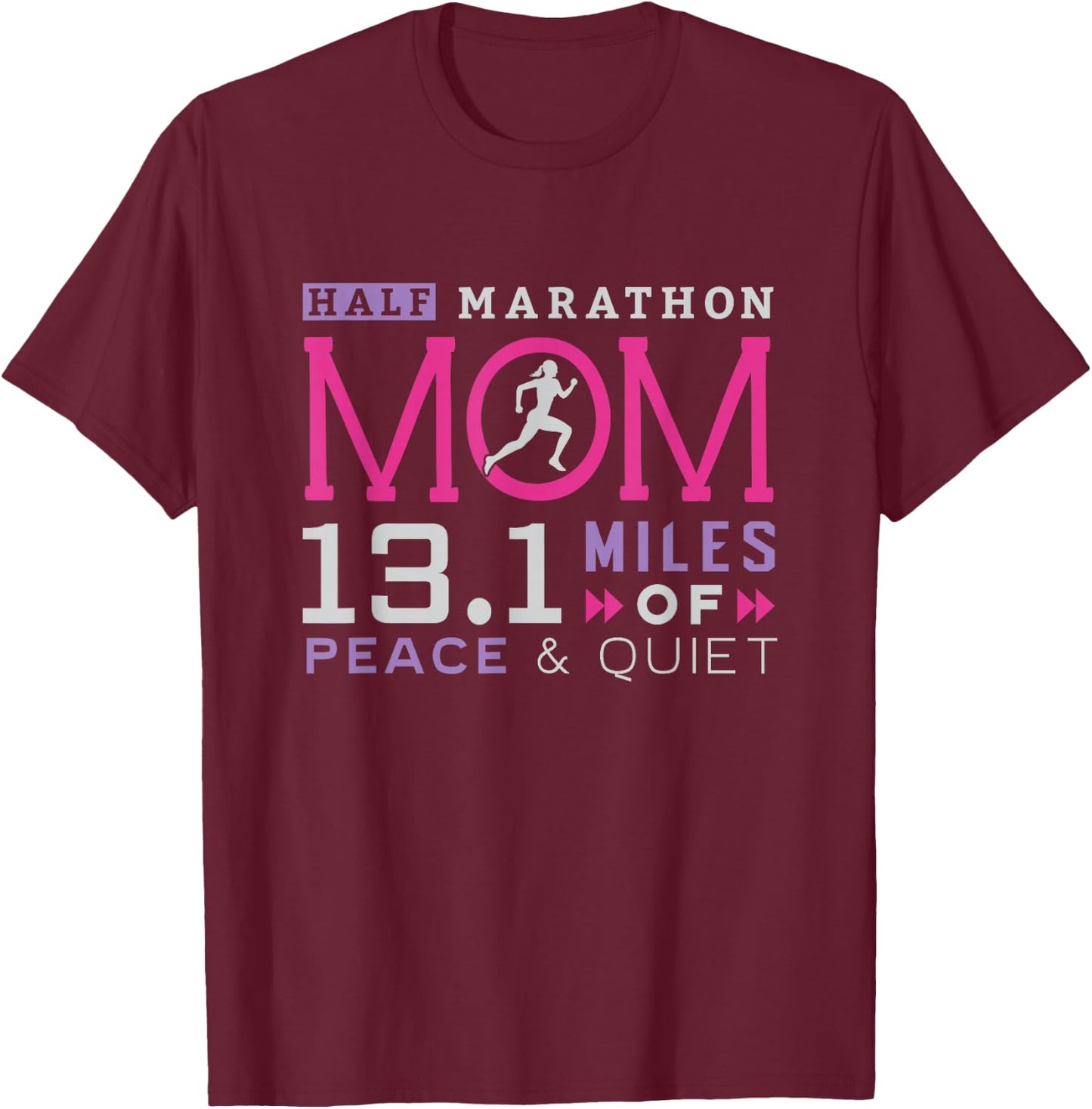 13.1 Half Marathon Mom Shirt Running Mommy Runner Women T-Shirt - T-Shirt | Maroon