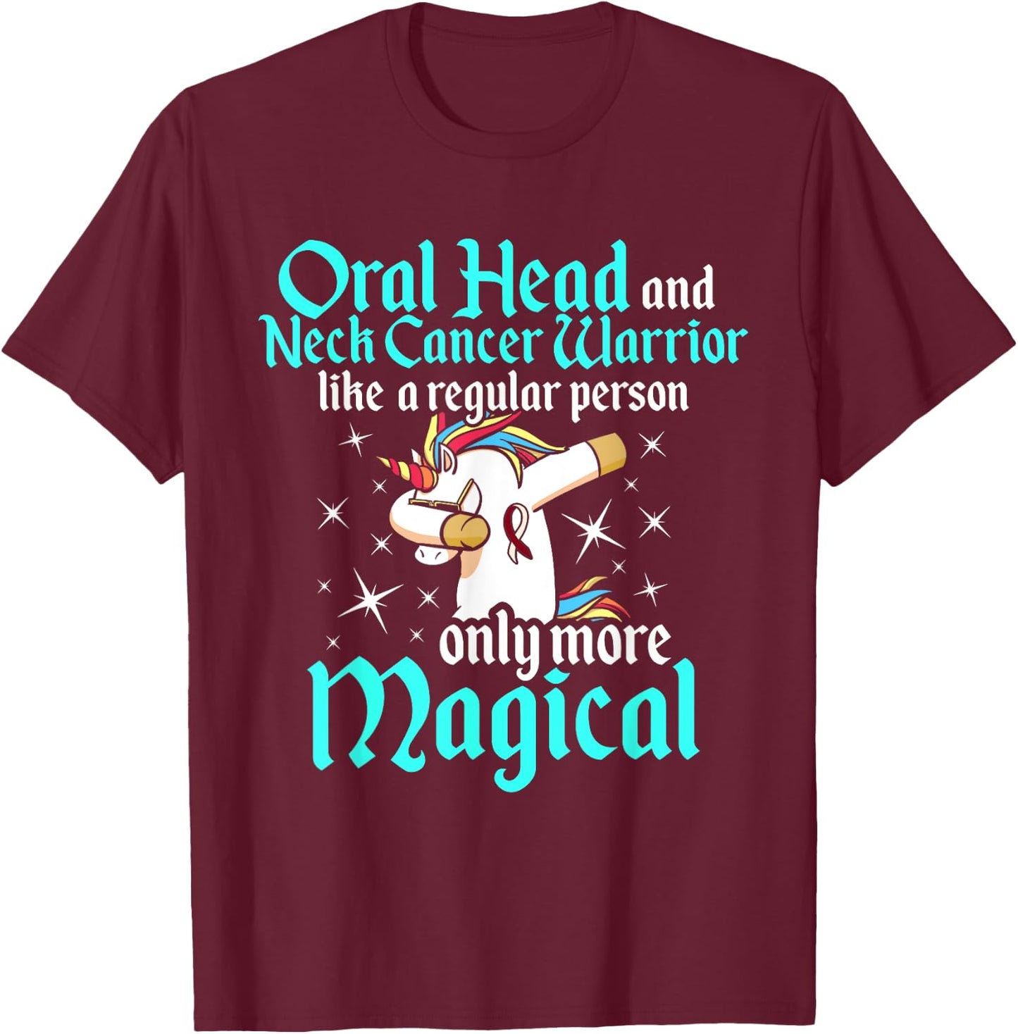 Oral Head Neck Cancer Survivor Unicorns Awareness Warrior T-Shirt - T-Shirt | Maroon