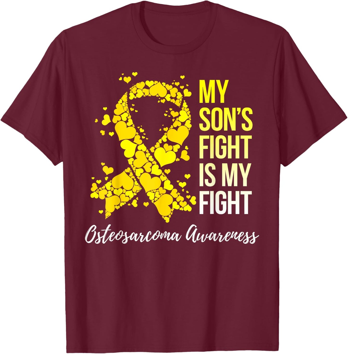 My Son’s Fight Is My Fight Osteosarcoma Awareness T-Shirt - T-Shirt | Maroon
