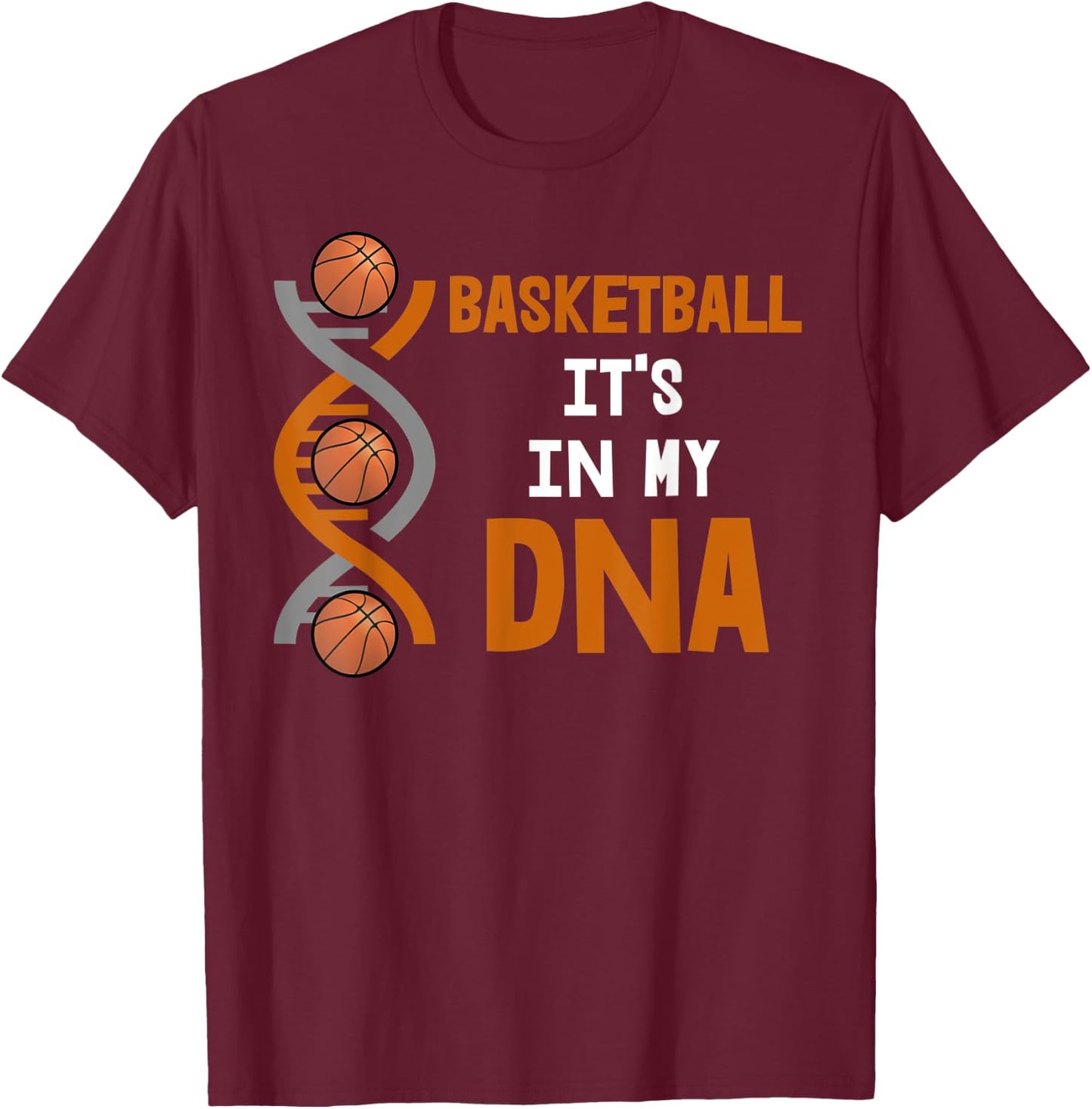 Basketball It's In My DNA T-Shirt - T-Shirt | Maroon